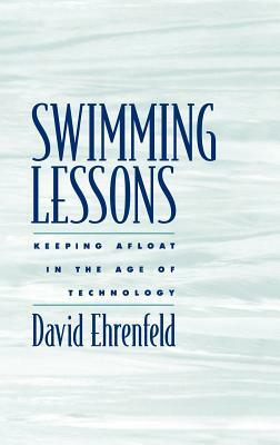 Swimming Lessons: Keeping Afloat in the Age of Technology by David Ehrenfeld