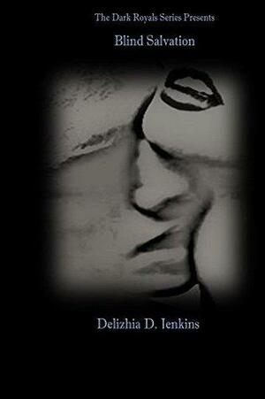 Blind Salvation by Delizhia D. Jenkins