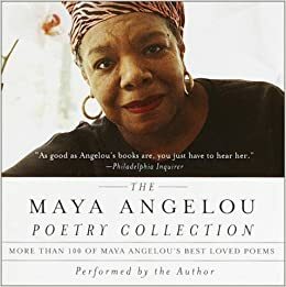 Maya Angelou Poetry Collection by Maya Angelou