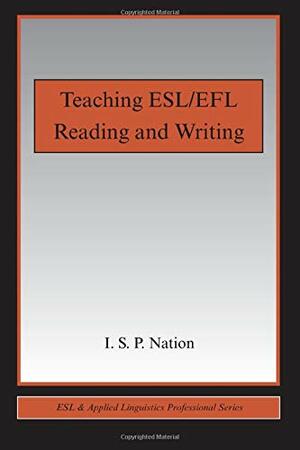 Teaching ESL/EFL Reading and Writing by I.S.P. Nation