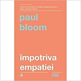 Impotriva Empatiei by Paul Bloom