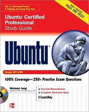 Ubuntu Certified Professional Study Guide (Exam LPI 199) [With CDROM] by Michael Jang