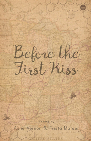 Before the First Kiss by Ashe Vernon, Trista Mateer