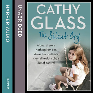 The Silent Cry by Cathy Glass