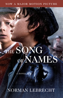 The Song of Names (Movie Tie-In Edition) by Norman Lebrecht