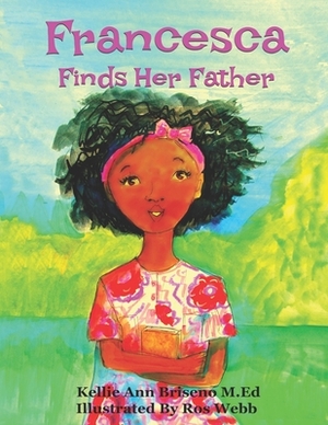 Francesca Finds Her Father by Kellie Ann Briseno M. Ed