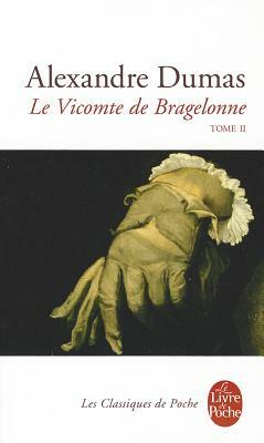 Le Vicomte de Bragelonne Tome 2 by Alexandre Dumas