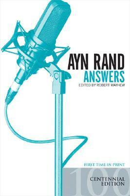 Ayn Rand Answers: The Best of Her Q & A by 