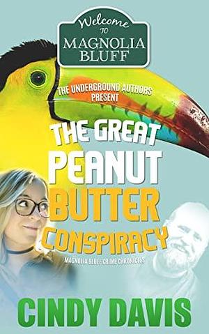 The Great Peanut Butter Conspiracy by Cindy Davis, Cindy Davis