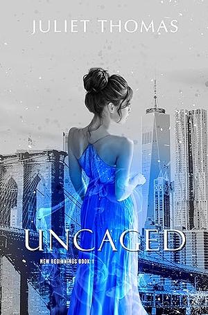 Uncaged by Juliet Thomas