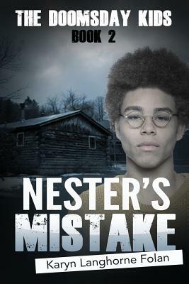 The Doomsday Kids #2: Nester's Mistake by Karyn Langhorne Folan