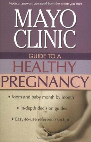 Mayo Clinic Guide to a Healthy Pregnancy by Myra J. Wick, Roger Harms