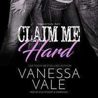 Claim Me Hard by Vanessa Vale