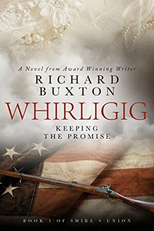 Whirligig: Keeping The Promise by Richard Buxton
