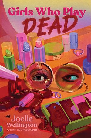 Girls Who Play Dead by Joelle Wellington