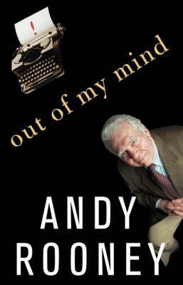 Out of My Mind by Andy Rooney
