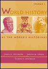 World History by the World's Historians, Volume I by Kevin M. Cragg, James Spickard, Paul Spickard