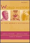 World History by the World's Historians, Volume I by James Spickard, Kevin M. Cragg, Paul Spickard