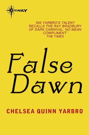 False Dawn by Chelsea Quinn Yarbro