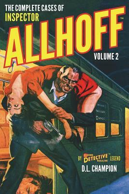 The Complete Cases of Inspector Allhoff, Volume 2 by D. L. Champion