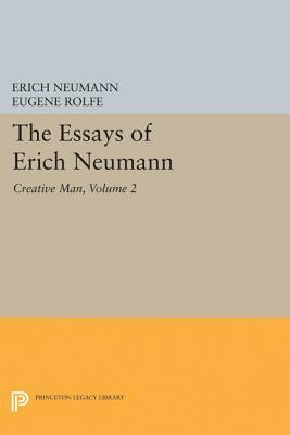 The Essays of Erich Neumann, Volume 2: Creative Man: Five Essays by Erich Neumann