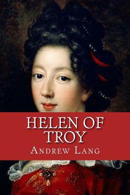 Helen of Troy by Andrew Lang