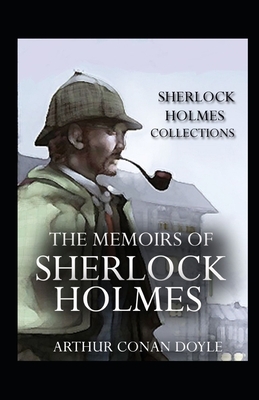 Memoirs of Sherlock Holmes Illustrated by Arthur Conan Doyle