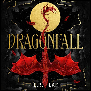 Dragonfall by L.R. (Laura) Lam