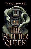 The Slither Queen by Tamera Lawrence