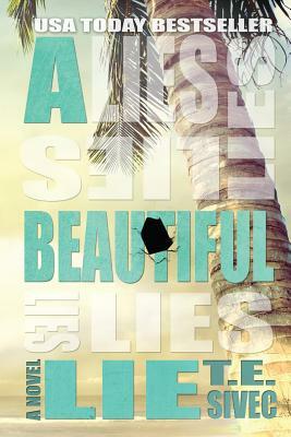 A Beautiful Lie by T. E. Sivec, Tara Sivec