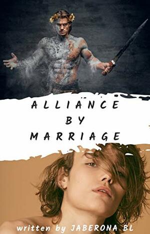 Alliance by Marriage by Jaberona BL