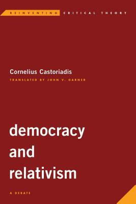 Democracy and Relativism: A Debate by Cornelius Castoriadis