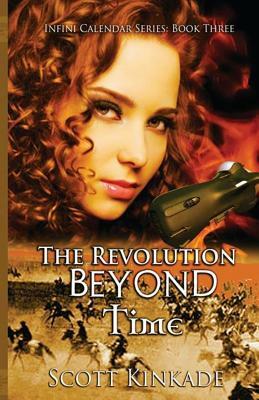 The Revolution Beyond Time by Scott Kinkade