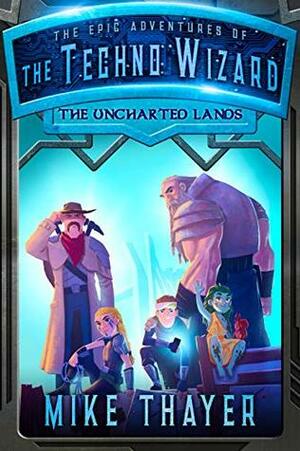 The Uncharted Lands by Mike Thayer