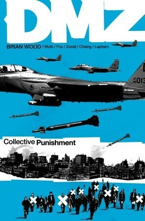 DMZ, Vol. 10: Collective Punishment by Danijel Žeželj, Nathan Fox, Cliff Chiang, Andrea Mutti, David Lapham, Brian Wood
