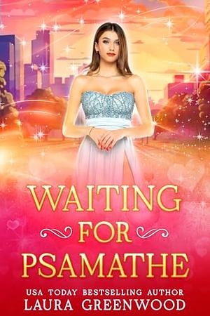 Waiting For Psamathe: A Jinx Paranormal Dating Agency Story by Laura Greenwood