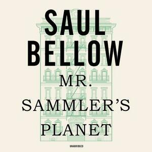 Mr. Sammler's Planet by Saul Bellow