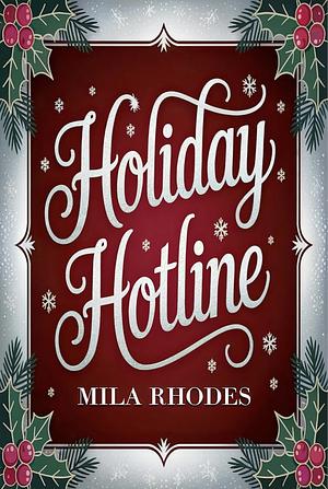 Holiday Hotline by Mila Rhodes