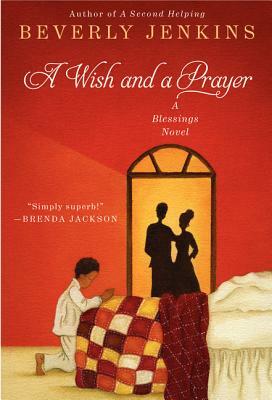 A Wish and a Prayer: A Blessings Novel by Beverly Jenkins