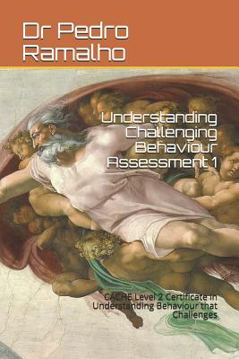 Understanding Challenging Behaviour Assessment 1: CACHE Level 2 Certificate in Understanding Behaviour that Challenges by Pedro Ramalho