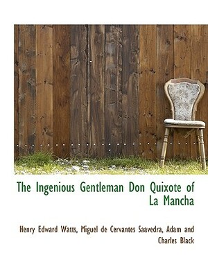The Ingenious Gentleman Don Quixote of La Mancha by Henry Edward Watts, Miguel de Cervantes