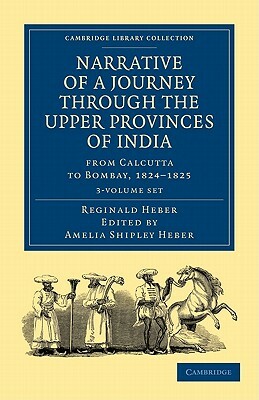 Narrative of a Journey Through the Upper Provinces of India, from Calcutta to Bombay, 1824-1825 - 3 Volume Set by Reginald Heber