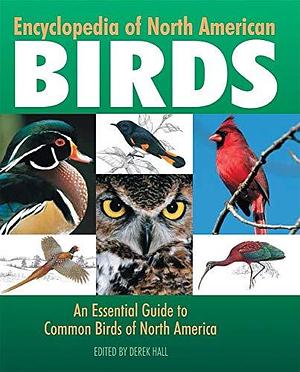 Encyclopedia of North American Birds by Derek Hall