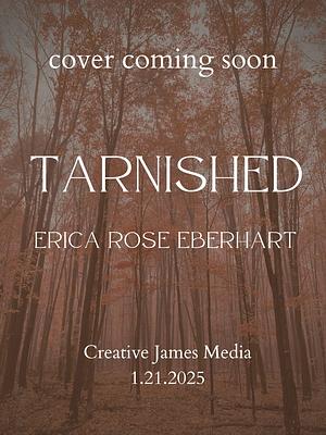 Tarnished by Erica Rose Eberhart