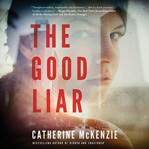 The Good Liar by Catherine McKenzie