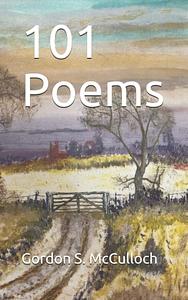 101 Poems by Gordon S. McCulloch