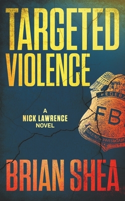 Targeted Violence by Brian Shea