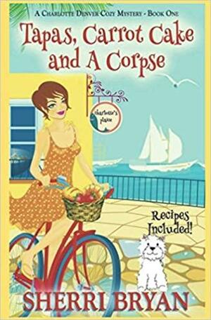 Tapas, Carrot Cake and a Corpse by Sherri Bryan