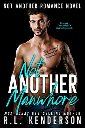 Not Another Manwhore by R.L. Kenderson