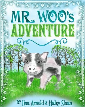 Mr. Woo's Adventure by Lisa Arnold, Haley Sloan